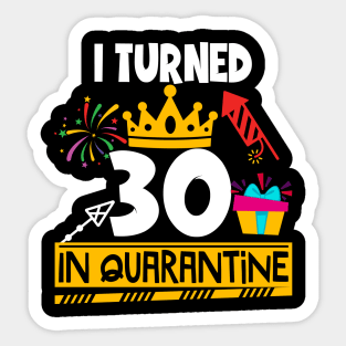 I Turned 30th Birthday in Quarantine Sticker